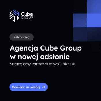 Cube Group to teraz więcej niż agencja